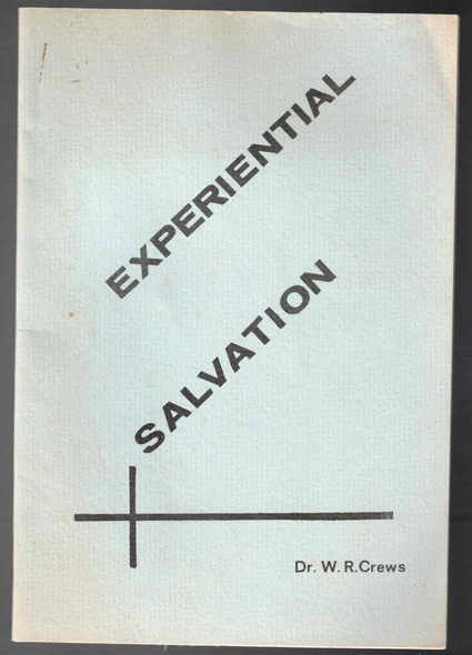 Experiential Salvation by Dr. W. R. Crews