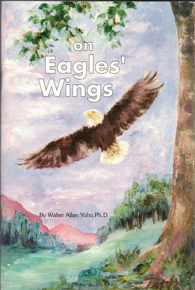 On Eagles' Wings by Walter Allan Yoho