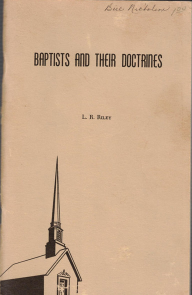 Baptists And Their Doctrines by L. R. Riley