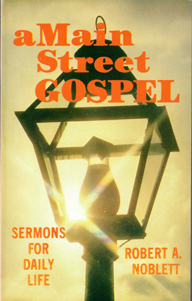 A Main Street Gospel by Robert A. Noblett