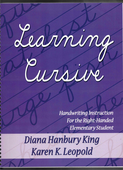 Learning Cursive: Right Handed Edtion by Diana H. King and Karen K. Leopold
