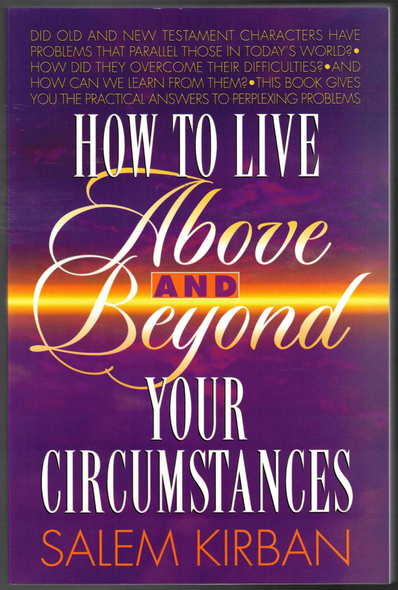 How To Live Above and Beyond Your Circumstances by Salem Kirban