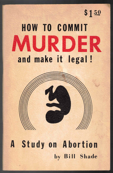 How to Commit Murder and Make it Legal by  Bill Shade