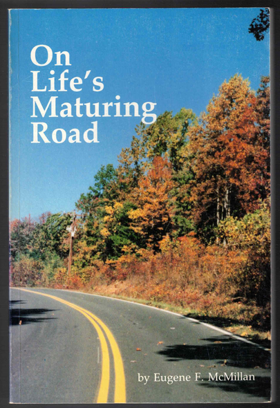 On Life's Maturing Road by Eugene F. McMillan
