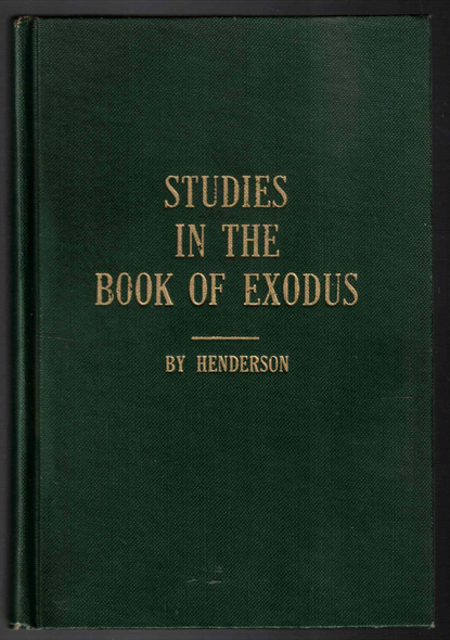 Studies In The Book of Exodus by George Henderson