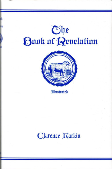 The Book of Revelation: Illustrated, by Clarence Larkin [Hardcover]
