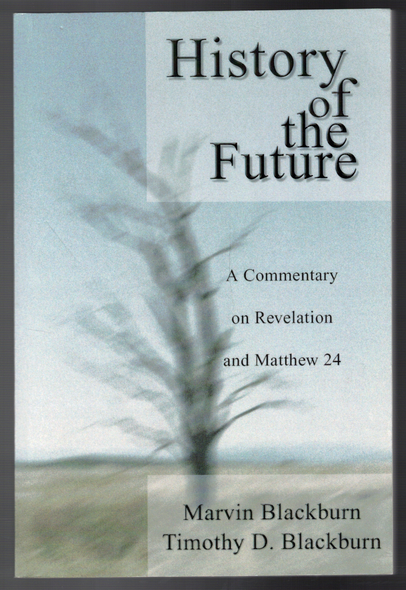 History of the Future by Marvin Blackburn and Timothy D. Blackburn