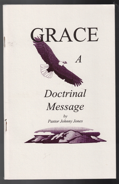 Grace: A Doctrinal Message by Pastor Johnny Jones