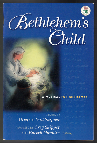Bethlehem's Child: A Musical for Christmas by Greg and Gail Skipper