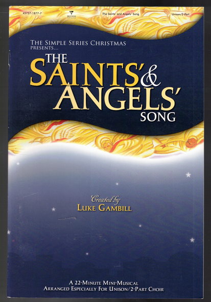 The  Saints' and Angels' Song Mini-Musical Created by Luke Gambill