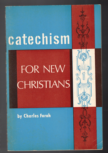 Catechism for New Christians by Charles Farah