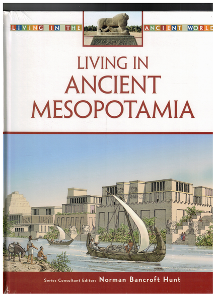 Living in Ancient Mesopotamia by Norman Bancroft Hunt