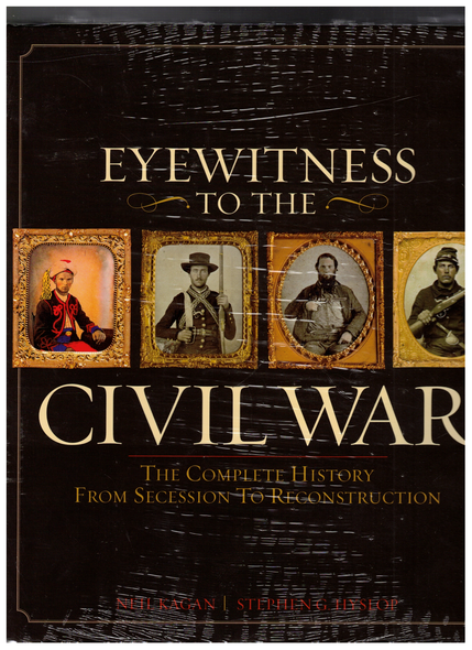 Eyewitness to the Civil War by Neil Kagan and Stephen G. Hyslop