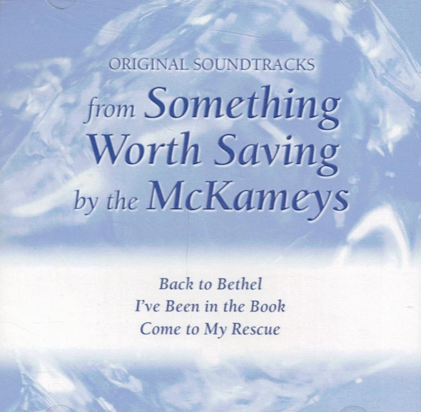 Original Soundtracks from Something Worth Saving by the McKameys