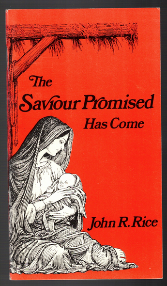 The Savior Promised Has Come by Dr. John R. Rice