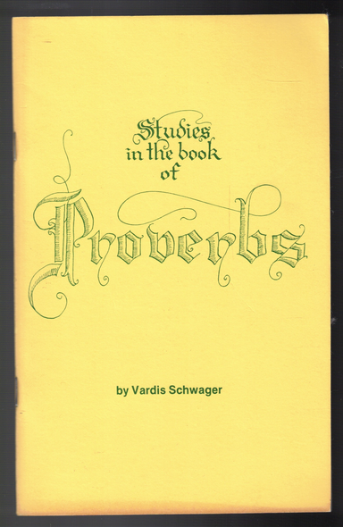 Wisdom and Understanding: Studies in the Book of Proverbs by Vardis Schwager