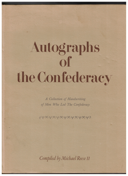 Autographs of the Confederacy compiled by Michael Reese II