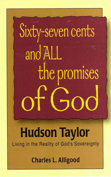 Sixty-Seven Cents and ALL the Promises of God Sixty-Seven Cents and ALL the Promises of God