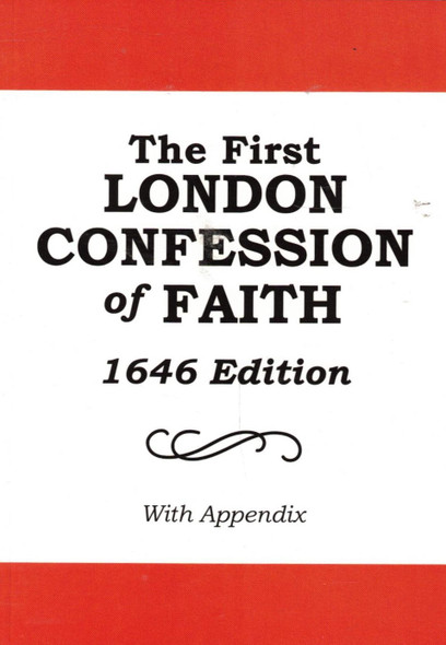 The First London Confession of Faith, 1646 Edition