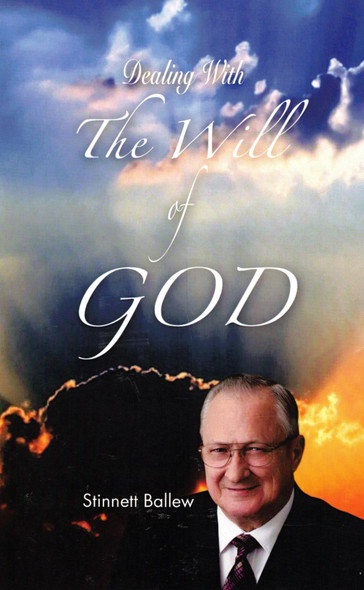 Dealing With the Will of God Dealing With the Will of God