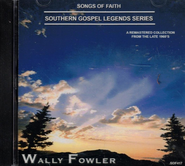 Songs of Faith: Wally Fowler CD