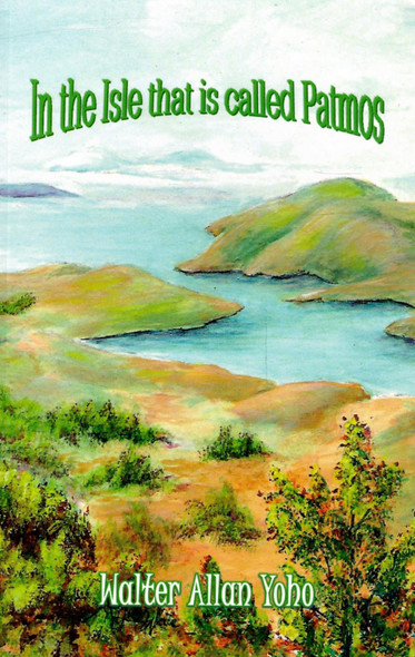 In the Isle That is Called Patmos, Volume 1 In the Isle That is Called Patmos, Volume 1