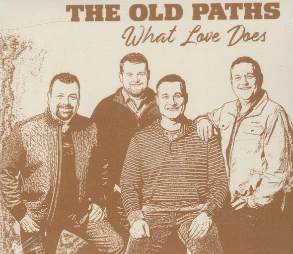 The Old Paths: What Love Does (2020) CD