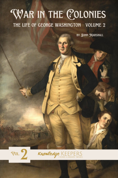 The Life of George Washington, Vol. 2: War In The Colonies