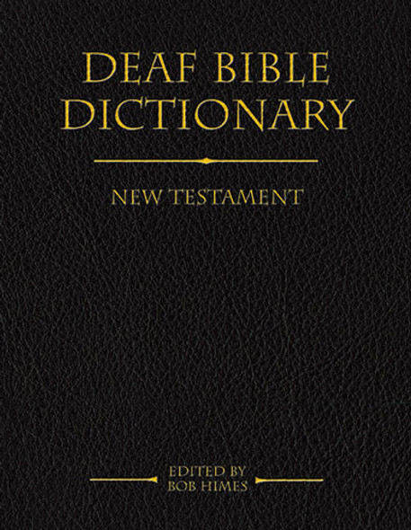 Deaf Bible Dictionary: New Testament