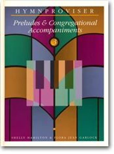 Hymnproviser 3: Preludes and Congregational Accompaniments