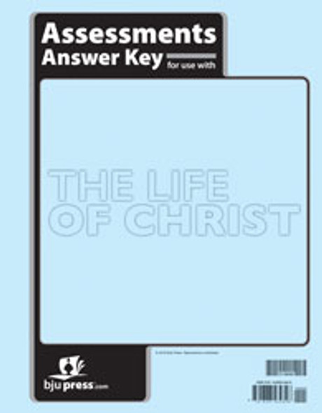 The Life of Christ - Assessments Answer Key (1st Edition)