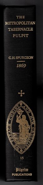 The Metropolitan Tabernacle Pulpit  Volume 15 / 1869 by C. H. Spurgeon