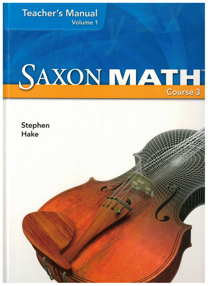Saxon Math Course 3 Teacher's Manual Volume 1 by Stephen Hake