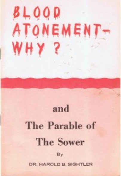 Blood Atonement - Why? and The Parable of The Sower (Pamphlet)