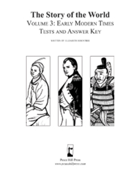 The Story of the World, Volume 3: Early Modern Times (Tests and Answer Key) (Revised Edition)