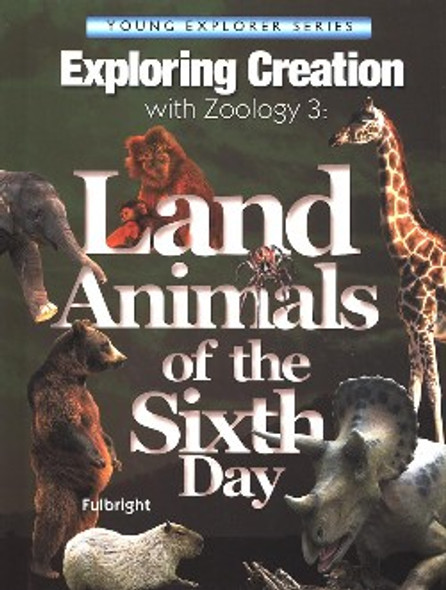 Exploring Creation with Zoology 3, Land Animals of the Sixth Day: Textbook