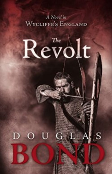 Revolt: A Novel In Wycliffe's England