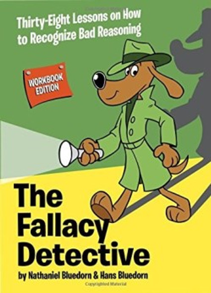 The Fallacy Detective: Workbook Edition