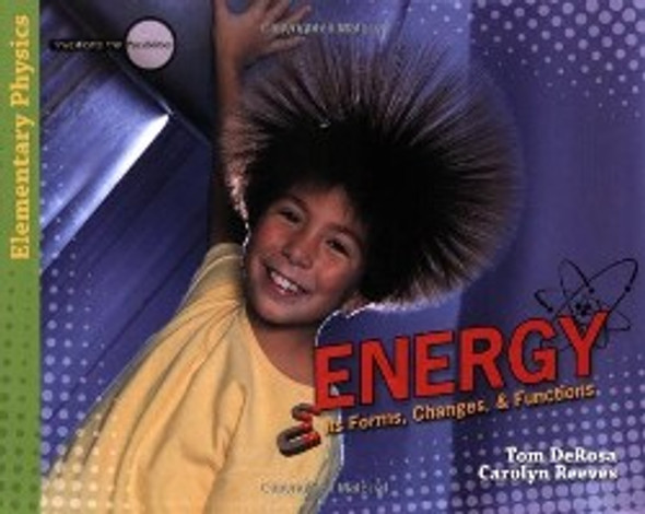 Energy: Its Forms Changes and Functions