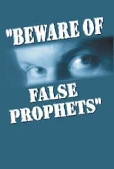 Beware Of False Prophets