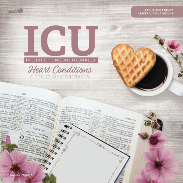 In Christ Unconditionally: Heart Conditions (Leader Guide)