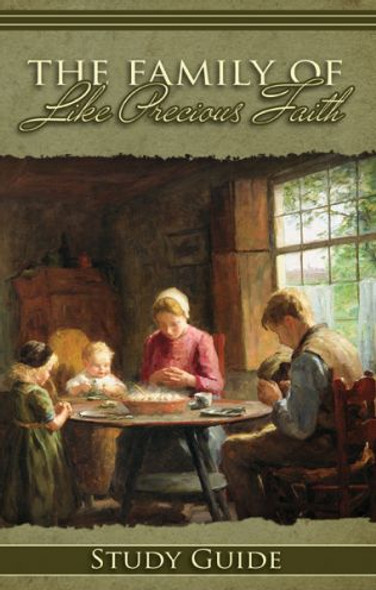 The Family of Like Precious Faith (Study Guide)