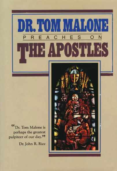 Dr. Tom Malone Preaches on the Apostles