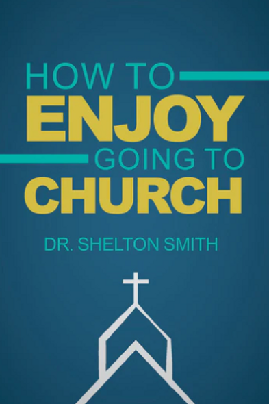 How to Enjoy Going to Church