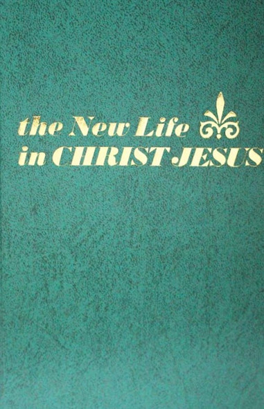 The New Life in Christ Jesus