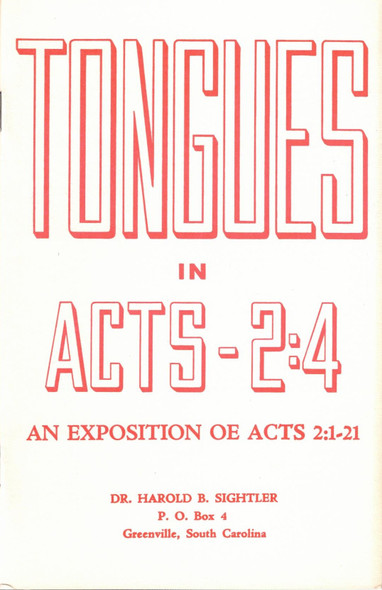 Tongues in Acts 2:4 - An Exposition of Acts 2:1-21 (Pamphlet)