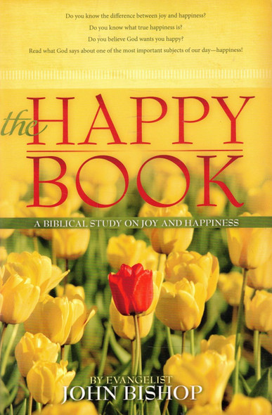 The Happy Book: A Biblical Study on Joy and Happiness