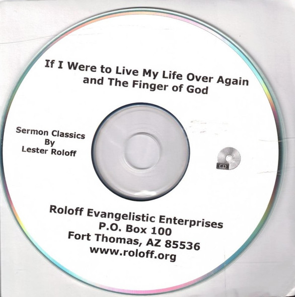 If I Were to Live My Life Over Again / The Finger of God (Sermon CD)