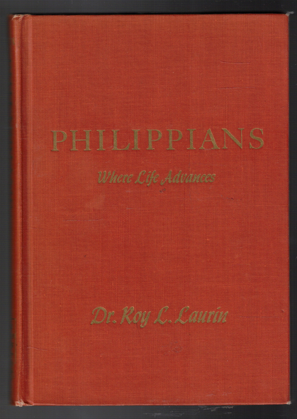 Philippians When Life Advances by Dr. Roy L. Laurin
