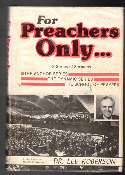 For Preachers Only by Dr. Lee Roberson